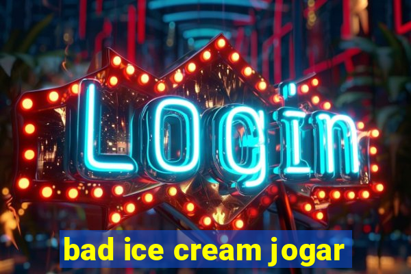 bad ice cream jogar